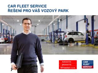 CAR FLEET SERVICE ŘEŠENÍ PRO VÁŠ VOZOVÝ PARK