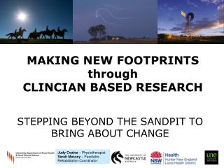 MAKING NEW FOOTPRINTS through CLINCIAN BASED RESEARCH