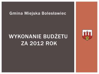 Wykonanie budżetu za 2012 rok