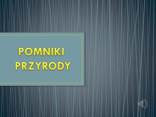 POMNIKI PRZYRODY