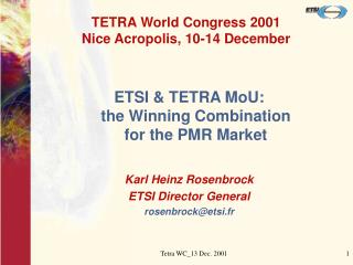 TETRA W orld Congress 2001 Nice Acropolis, 10-14 December