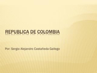 Republica de Colombia