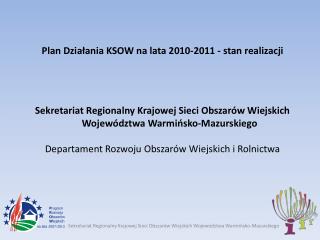 Plan Działania KSOW na lata 2010-2011 - stan realizacji