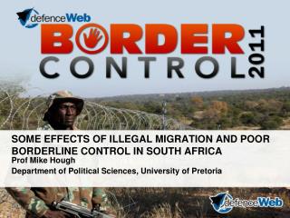 SOME EFFECTS OF ILLEGAL MIGRATION AND POOR BORDERLINE CONTROL IN SOUTH AFRICA