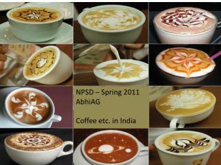 NPSD – Spring 2011 AbhiAG Coffee etc. in India