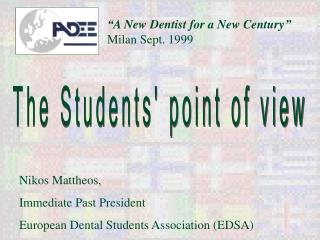 “A New Dentist for a New Century” Milan Sept. 1999