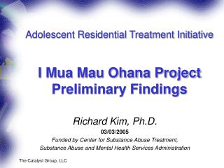 Adolescent Residential Treatment Initiative I Mua Mau Ohana Project Preliminary Findings