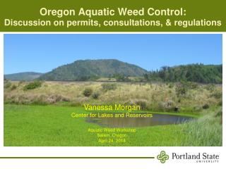 Oregon Aquatic Weed Control: Discussion on permits, consultations, &amp; regulations