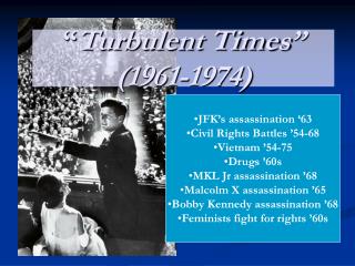 “ Turbulent Times” (1961-1974)