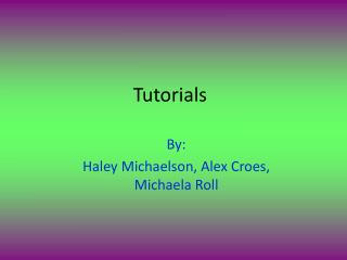 Tutorials