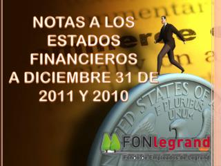 NOTAS A LOS ESTADOS FINANCIEROS A DICIEMBRE 31 DE 2011 Y 2010