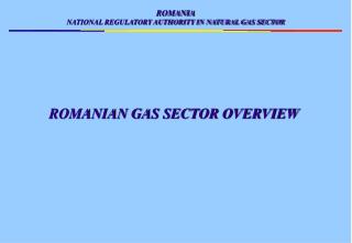 ROMANIAN GAS SECTOR OVERVIEW