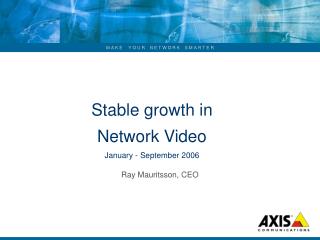 Stable growth in Network Video January - September 2006