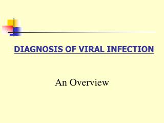 DIAGNOSIS OF VIRAL INFECTION