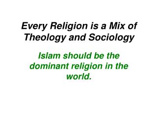 Every Religion is a Mix of Theology and Sociology