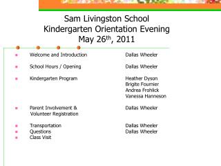 Sam Livingston School Kindergarten Orientation Evening May 26 th , 2011
