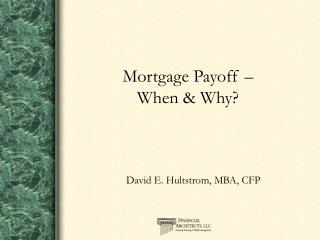 Mortgage Payoff – When &amp; Why?