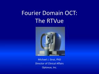 Fourier Domain OCT: The RTVue