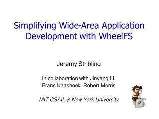 Simplifying Wide-Area Application Development with WheelFS