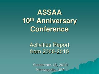 ASSAA 10 th Anniversary Conference Activities Report from 2000-2010