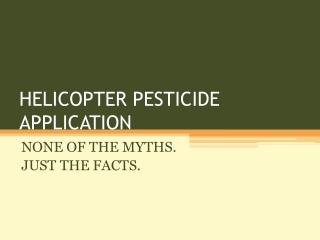 HELICOPTER PESTICIDE APPLICATION