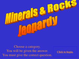Minerals &amp; Rocks Jeopardy