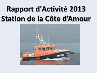 Rapport d'Activité 2013 Station de la Côte d’Amour