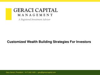 Gary Geraci, President | 617-242-1025 | gary@geracicapital