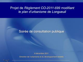 Projet de Règlement CO-2011-699 modifiant le plan d’urbanisme de Longueuil