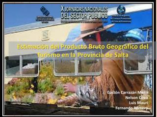Estimación del Producto Bruto Geográfico del Turismo en la Provincia de Salta