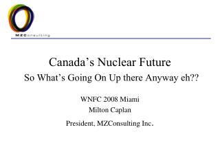 Canada’s Nuclear Future So What’s Going On Up there Anyway eh??