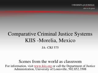 Comparative Criminal Justice Systems KIIS -Morelia, Mexico JA- CRJ 575