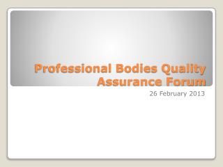 Professional Bodies Quality Assurance Forum