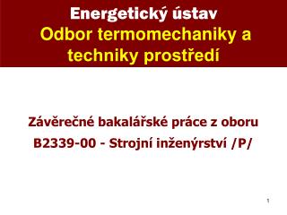 Energetick ý ústav Odbor termomechaniky a techniky prostředí