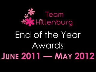 End of the Year Awards June 2011 — M ay 2012