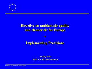 Directive on ambient air quality and cleaner air for Europe + Implementing Provisions