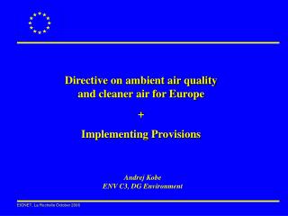 Directive on ambient air quality and cleaner air for Europe + Implementing Provisions