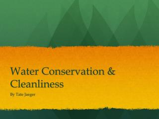 Water Conservation &amp; Cleanliness