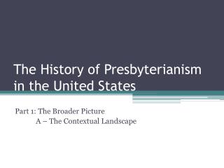 The History of Presbyterianism in the United States