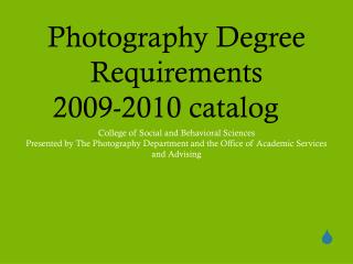 Photography Degree Requirements 2009-2010 catalog