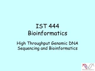 IST 444 Bioinformatics