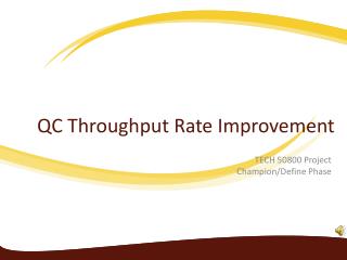 QC Throughput Rate Improvement