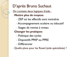 D’après Bruno Suchaut