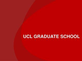 UCL GRADUATE SCHOOL