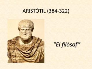 ARISTÒTIL (384-322)