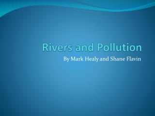 Rivers and Pollution