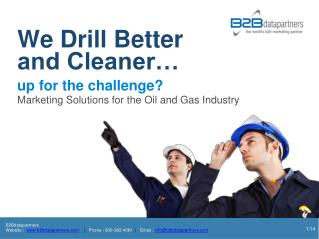 We Drill Better and Cleaner…