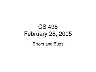 CS 498 February 28, 2005