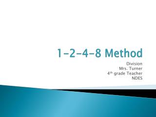 1-2-4-8 Method