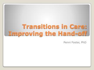 Transitions in Care: Improving the Hand-off